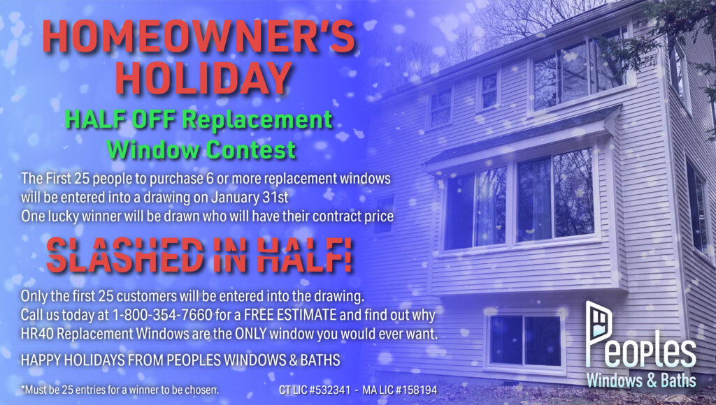 Get your entry with an order of 6 or more windows with Peoples Windows & Baths so you can have a chance to get your order SLASHED IN HALF!